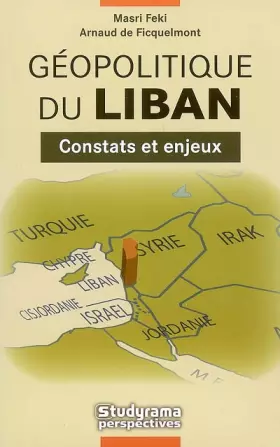 Couverture du produit · Géopolitique du Liban : Constats et enjeux