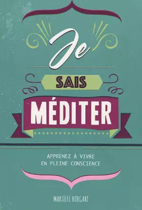 Couverture du produit · Je sais méditer: Apprenez à vivre en pleine conscience