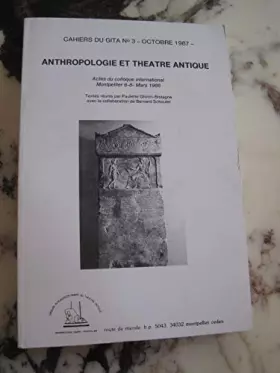 Couverture du produit · Anthropologie Et Theatre Antique. Colloque International De Montpellier, 6-8 Mars 1986