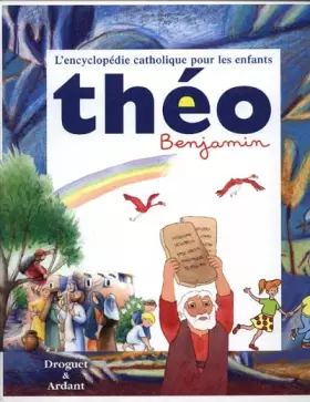 Couverture du produit · Théo benjamin : L'encyclopédie catholique pour les enfants