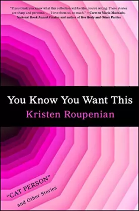Couverture du produit · You Know You Want This: Cat Person and Other Stories