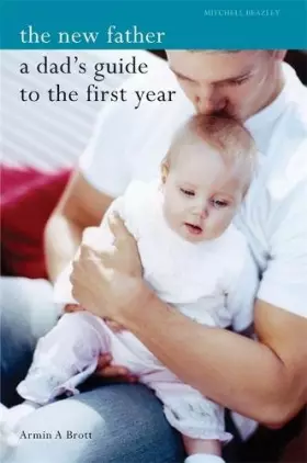 Couverture du produit · The New Father: A Dad's Guide to the First Year
