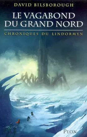 Couverture du produit · Chroniques du Lindormyn, Tome 1 : Le vagabond du Grand Nord