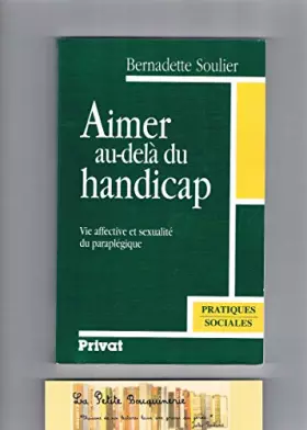 Couverture du produit · Aimer au delà handicap : Vie affective et sexualité du paraplégique
