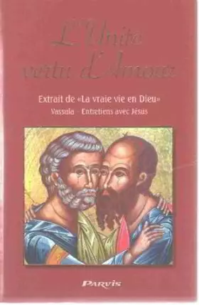 Couverture du produit · L'unité vertu d'amour/ extrait de la vraie vie en dieu vassula entretiens avec jesus