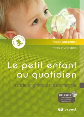Couverture du produit · Le petit enfant au quotidien: En crèche, en garderie et en classe maternelle