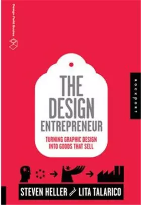 Couverture du produit · The Design Entrepreneur: Turning Graphic Design Into Goods That Sell (Design Field Guide)