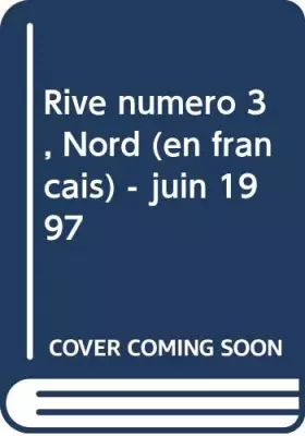 Couverture du produit · Rive numéro 3, Nord (en français) - juin 1997