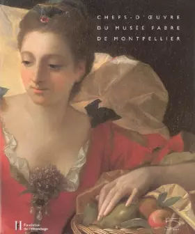 Couverture du produit · CHEFS-D'OEUVRE DU MUSÉE FABRE DE MONTPELLIER. Catalogue d'exposition