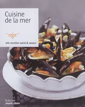 Couverture du produit · Cuisine de la mer: 100 recettes santé & saveur