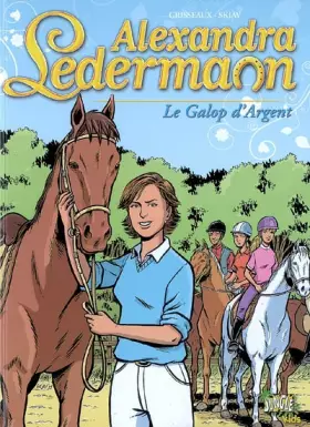 Couverture du produit · Alexandra Ledermann, Tome 1 : Le Galop d'Argent