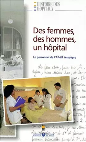 Couverture du produit · Des femmes, des hommes, un hôpital. Le personnel de l'Ap-Hp témoigne