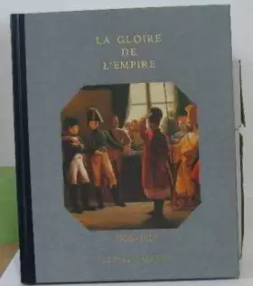 Couverture du produit · Histoire De La France Et Des Français Au Jour Le Jour : La Gloire De L'Empire