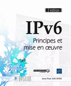 Couverture du produit · IPv6 - Principes et mise en oeuvre (2e édition)