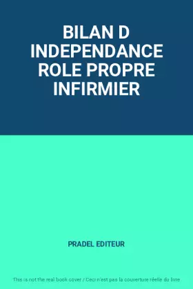 Couverture du produit · BILAN D INDEPENDANCE ROLE PROPRE INFIRMIER