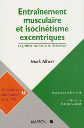Couverture du produit · Entraînement musculaire et isocinétisme excentriques: En pratique sportive et en rééducation orthopédique