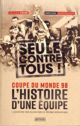Couverture du produit · Seule contre tous - L'Histoire d'une équipe