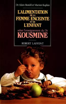 Couverture du produit · L'alimentation de la femme enceinte et de l'enfant selon l'enseignement du Dr Kousmine