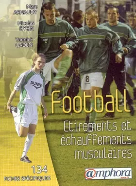Couverture du produit · Football : Étirements et Échauffements musculaires - 134 fiches spécifiques et illustrées