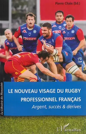 Couverture du produit · Le nouveau visage du rugby professionnel français: Argent, succès et dérives
