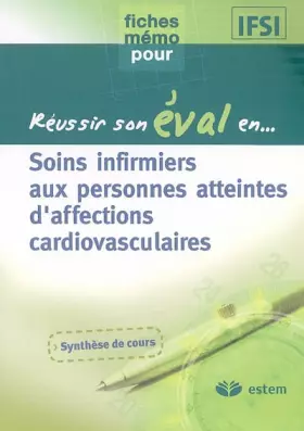 Couverture du produit · Réussir son éval en... Soins infirmiers en cardiologie: S.I.Personnes atteintes d'affections cardiovasculaires