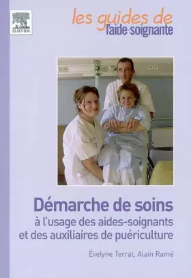 Couverture du produit · Démarche de soins à l'usage des aides-soignants et des auxiliaires de puériculture: ET DES AUX. DE PUERICULTURE