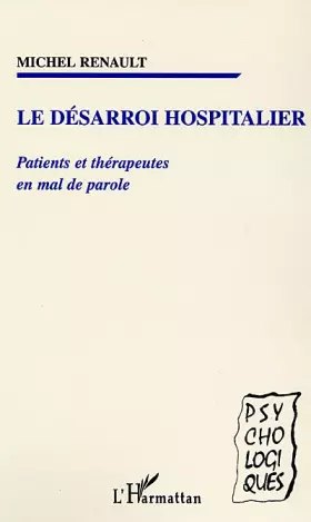 Couverture du produit · Le désarroi hospitalier. Patients et thérapeutes en mal de parole