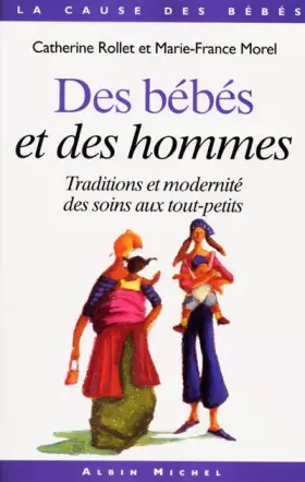 Couverture du produit · Des bébés et des hommes. Traditions et modernité des soins aux tout-petits