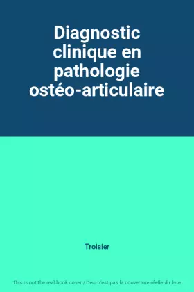 Couverture du produit · Diagnostic clinique en pathologie ostéo-articulaire
