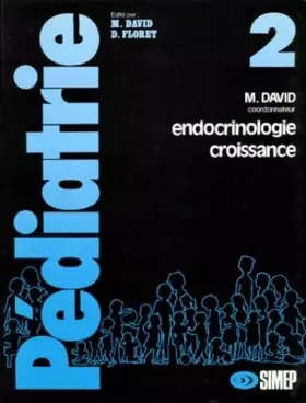 Couverture du produit · Pediatrie. Tome 2, Endocrinologie, Croissance