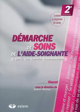 Couverture du produit · La démarche de soins de l'aide-soignante : A partir des besoins fondamentaux
