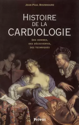 Couverture du produit · Histoire de la cardiologie : Des hommes, des découvertes, des techniques