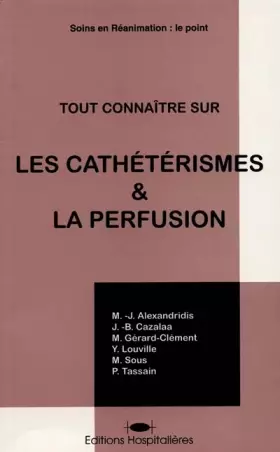 Couverture du produit · TOUT CONNAITRE SUR LES CATHETERISMES ET LA PERFUSION