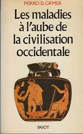Couverture du produit · Les maladies à l'aube de la civilisation occidentale