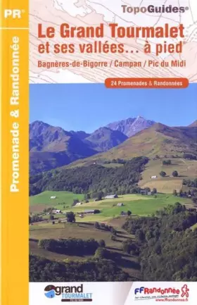 Couverture du produit · Le Grand Tourmalet et ses vallées... à pied: 24 promenades & randonnées