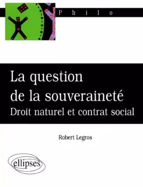 Couverture du produit · La question de la souveraineté : Droit naturel et contrat social