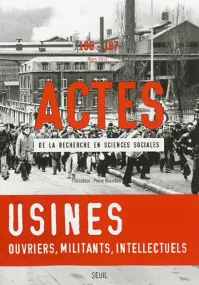 Couverture du produit · Actes de la recherche en sciences sociales, n°196-197: Ouvriers et intellectuels, militants en usine