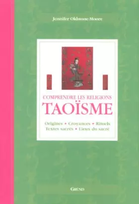 Couverture du produit · Taoïsme : Origines, croyances, rituels, textes sacrés, lieux du sacré