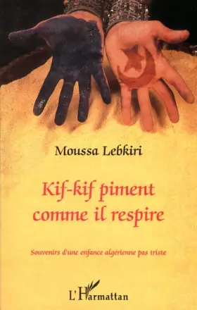 Couverture du produit · Kif-kif piment comme il respire : souvenirs d'une enfance algérienne pas triste