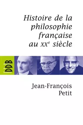 Couverture du produit · Histoire de la philosophie française au XXe siècle