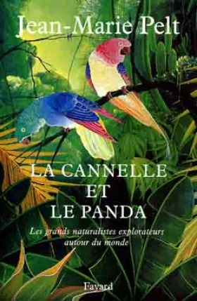 Couverture du produit · La Cannelle et le panda. Les Grands Naturalistes explorateurs autour du monde