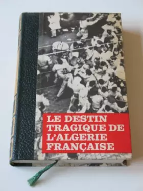 Couverture du produit · le destin tragique de l algerie francaise, tome 3 : 1958 - 1960