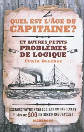 Couverture du produit · Quel est l'âge du capitaine ? Et autres petits problèmes de logique