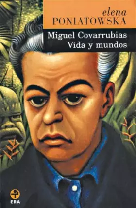 Couverture du produit · Miguel Covarrubias. Vida y mundos (Spanish Edition)