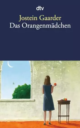 Couverture du produit · Das Orangenmädchen: Roman. Nominiert für den Deutschen Jugendliteraturpreis 2004, Kategorie Preis der Jugendlichen