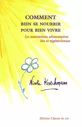 Couverture du produit · Comment bien se nourrir pour bien vivre : Les associations alimentaires bio et végétariennes