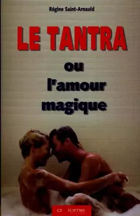 Couverture du produit · Le tantra ou l'amour magique