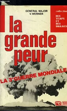 Couverture du produit · La Grande peur : La 3e guerre mondiale (Collection Des Temps et des hommes)
