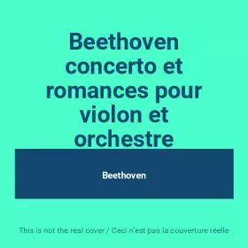 Couverture du produit · Beethoven concerto et romances pour violon et orchestre