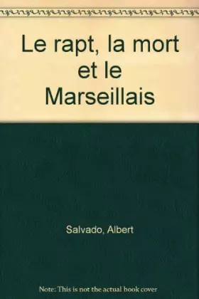 Couverture du produit · Le rapt, la mort et le Marseillais